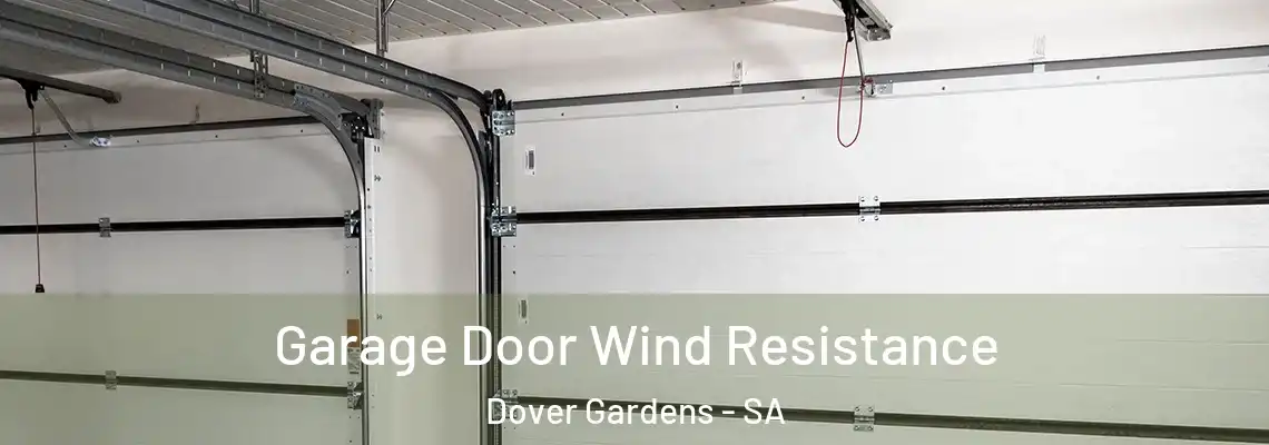 Garage Door Wind Resistance Dover Gardens - SA