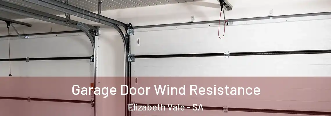  Garage Door Wind Resistance Elizabeth Vale - SA