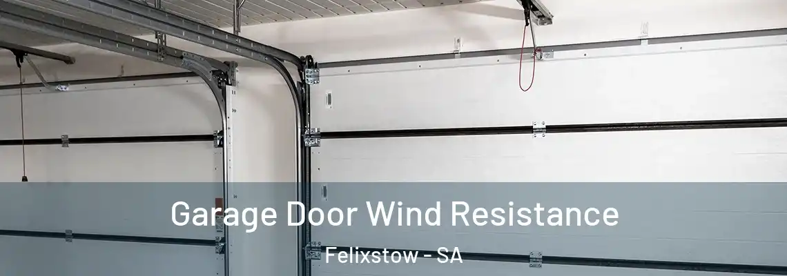  Garage Door Wind Resistance Felixstow - SA