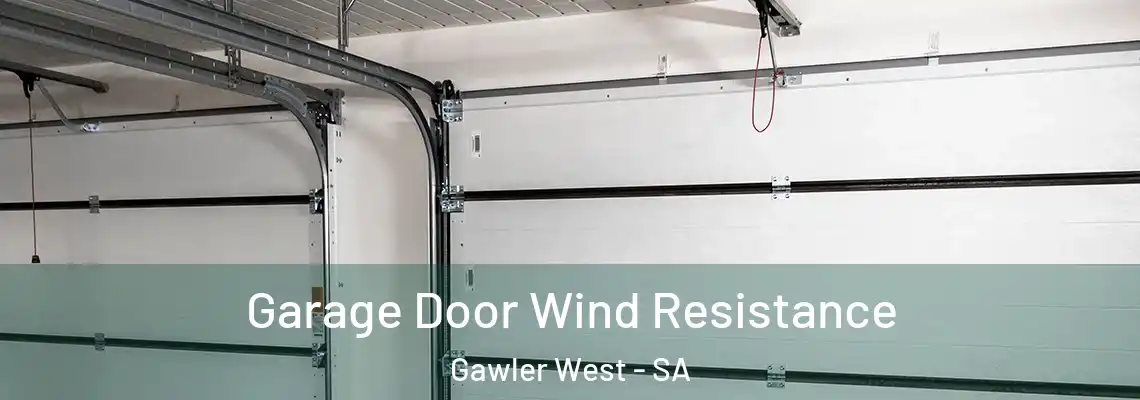  Garage Door Wind Resistance Gawler West - SA
