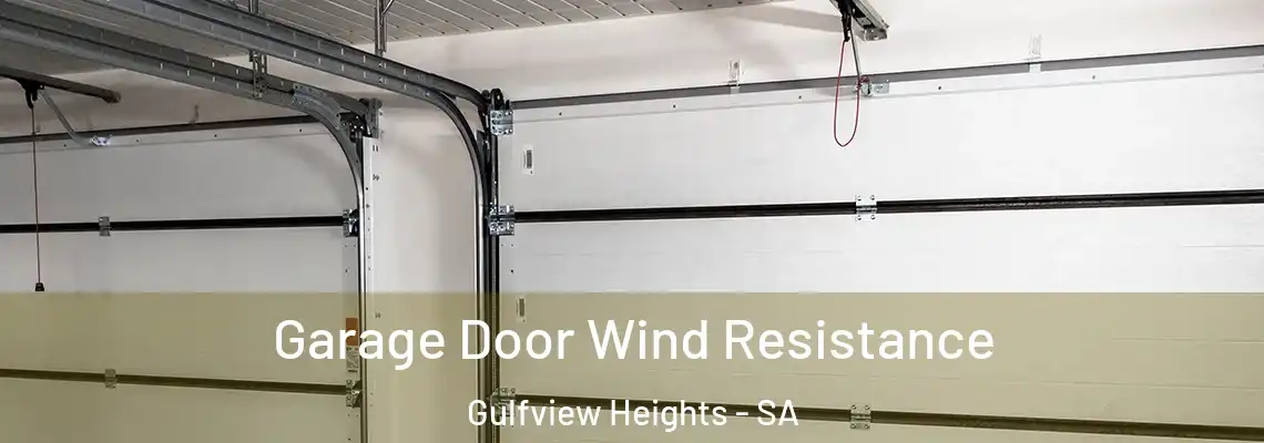  Garage Door Wind Resistance Gulfview Heights - SA