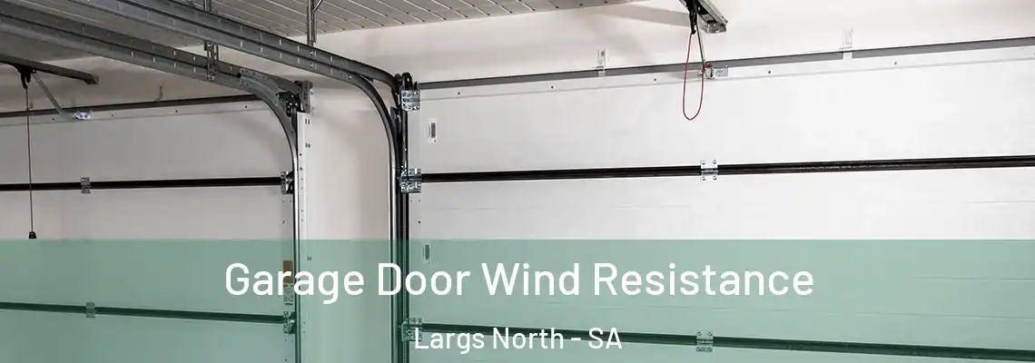  Garage Door Wind Resistance Largs North - SA