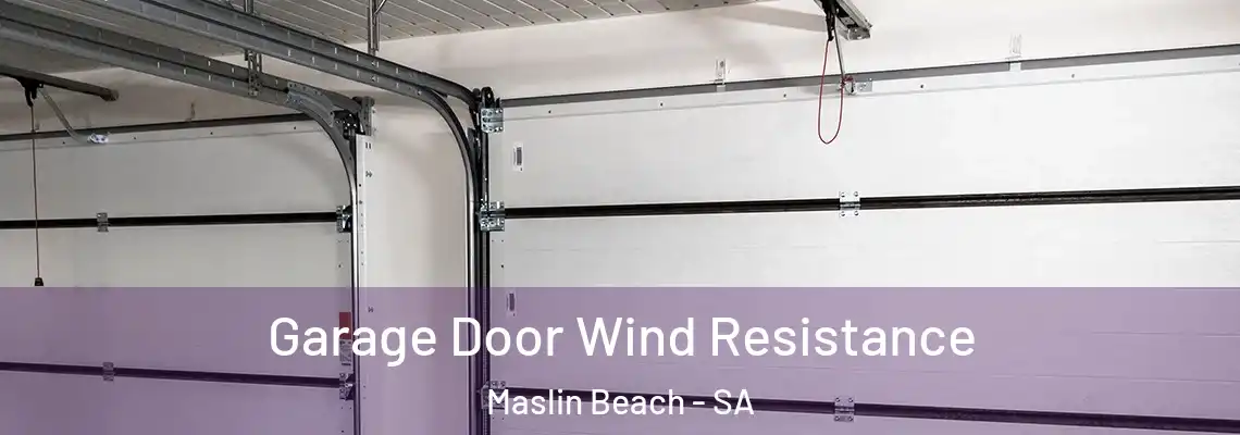  Garage Door Wind Resistance Maslin Beach - SA