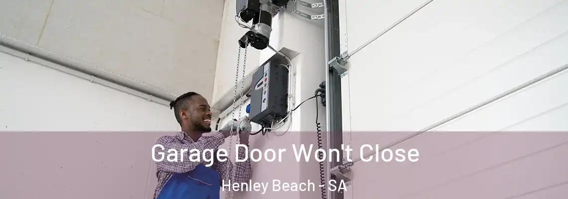  Garage Door Won't Close Henley Beach - SA