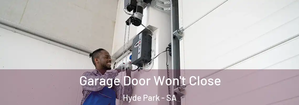  Garage Door Won't Close Hyde Park - SA