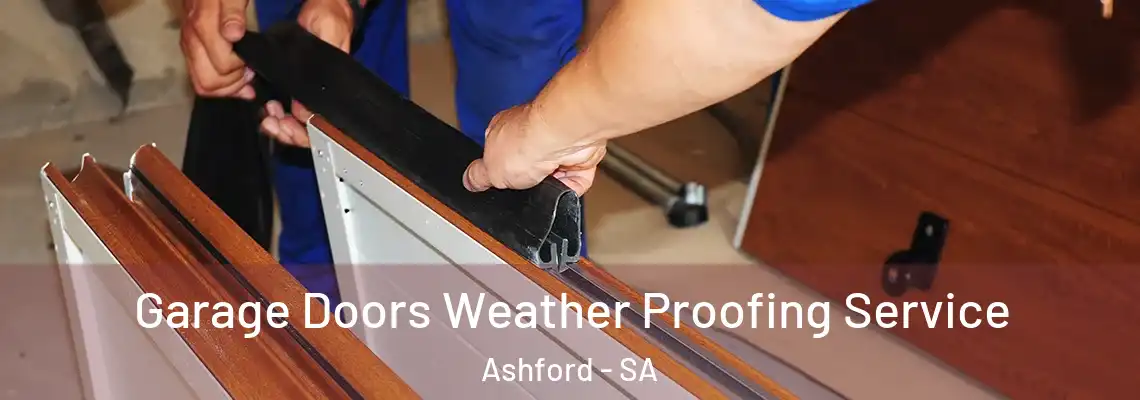  Garage Doors Weather Proofing Service Ashford - SA