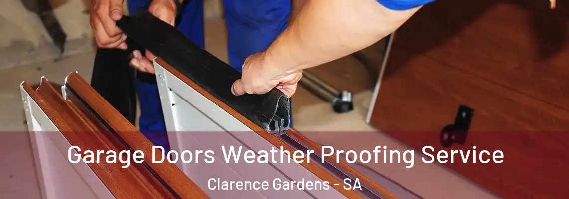  Garage Doors Weather Proofing Service Clarence Gardens - SA