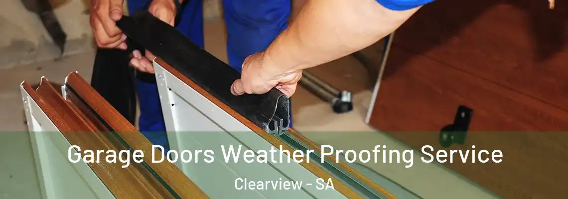  Garage Doors Weather Proofing Service Clearview - SA