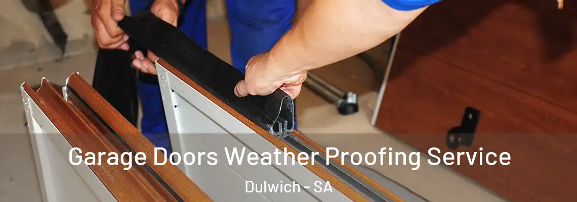  Garage Doors Weather Proofing Service Dulwich - SA