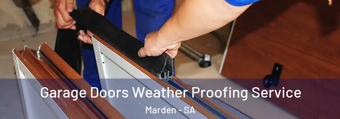  Garage Doors Weather Proofing Service Marden - SA