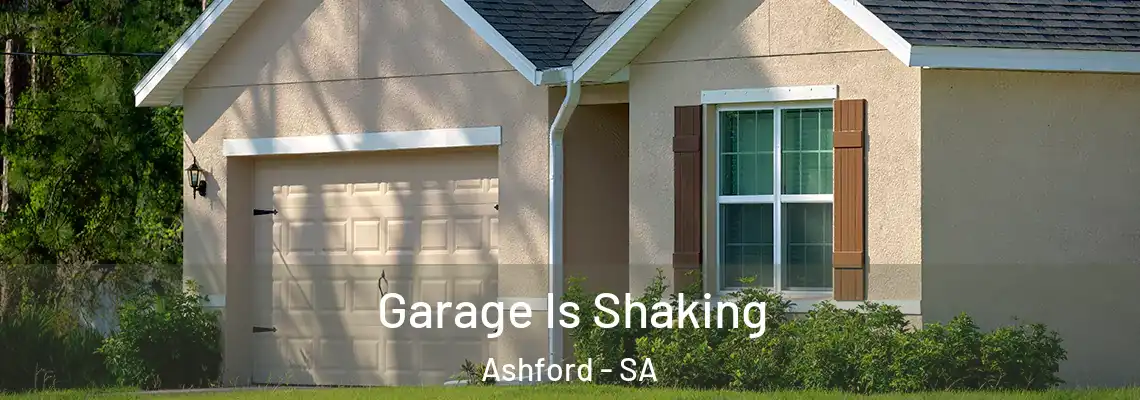  Garage Is Shaking Ashford - SA