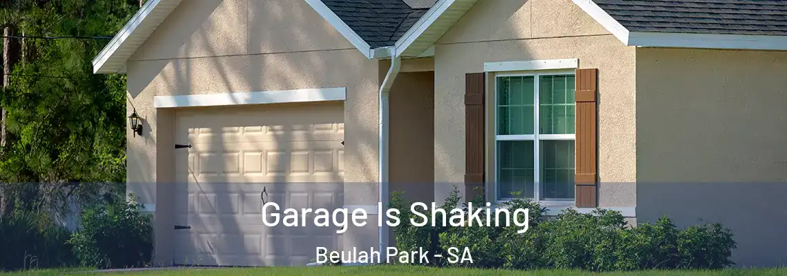  Garage Is Shaking Beulah Park - SA