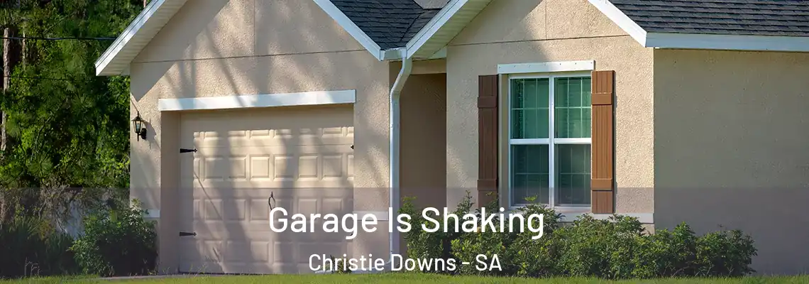  Garage Is Shaking Christie Downs - SA
