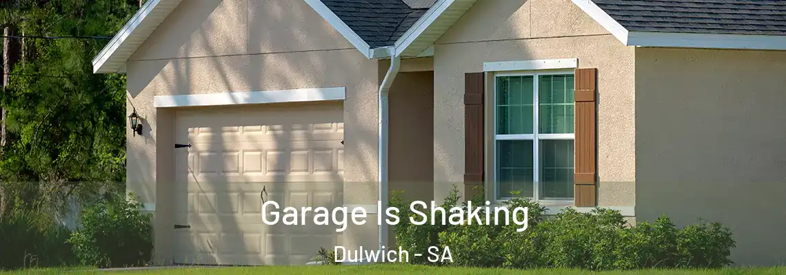  Garage Is Shaking Dulwich - SA