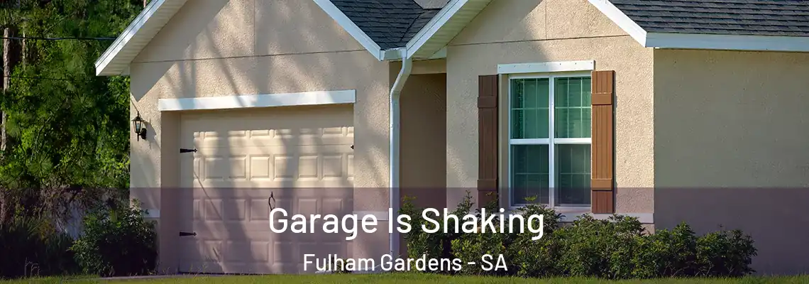  Garage Is Shaking Fulham Gardens - SA