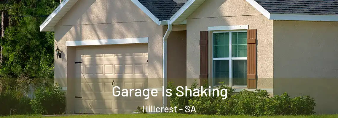 Garage Is Shaking Hillcrest - SA