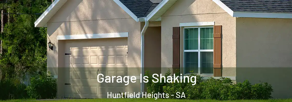  Garage Is Shaking Huntfield Heights - SA