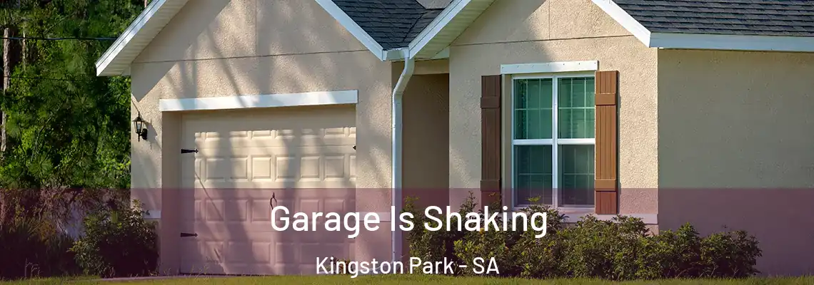  Garage Is Shaking Kingston Park - SA