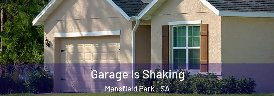  Garage Is Shaking Mansfield Park - SA