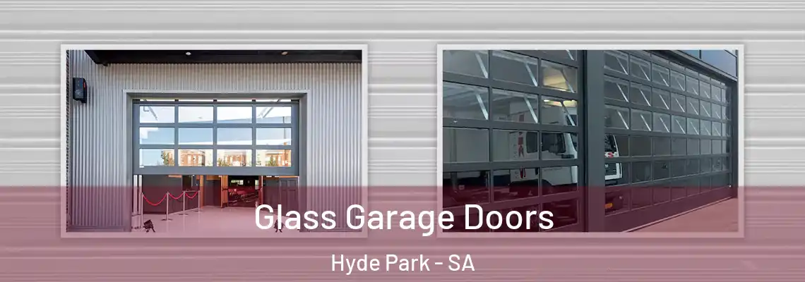 Glass Garage Doors Hyde Park - SA
