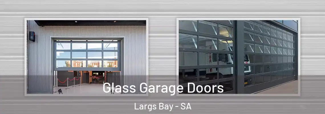 Glass Garage Doors Largs Bay - SA