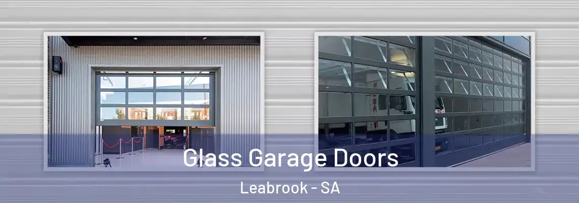 Glass Garage Doors Leabrook - SA