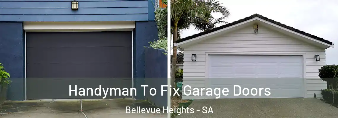  Handyman To Fix Garage Doors Bellevue Heights - SA