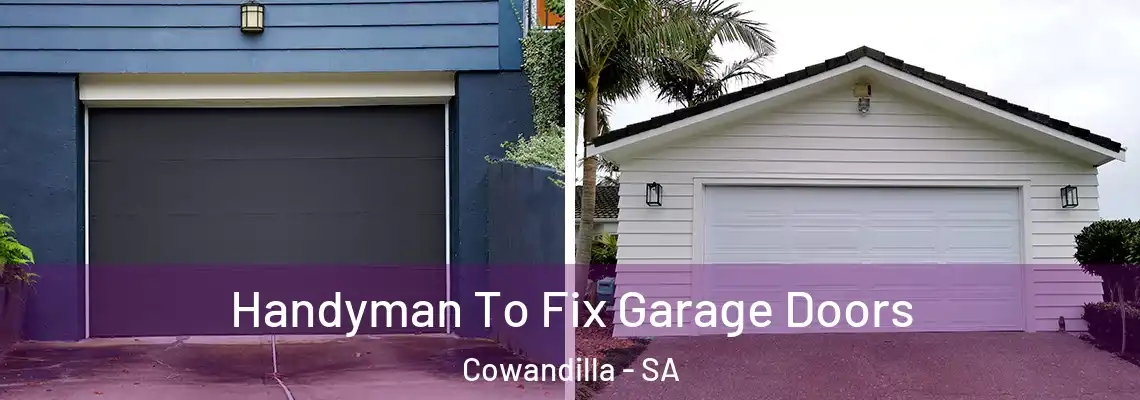  Handyman To Fix Garage Doors Cowandilla - SA