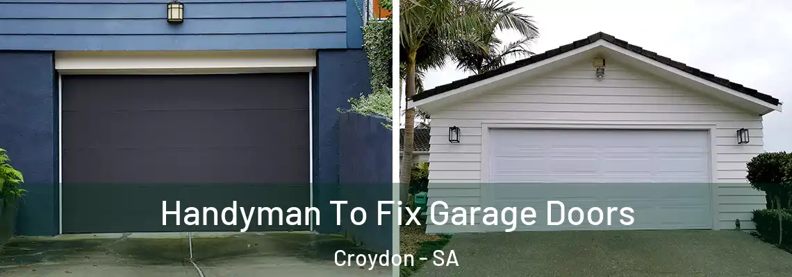  Handyman To Fix Garage Doors Croydon - SA