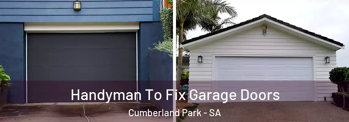  Handyman To Fix Garage Doors Cumberland Park - SA