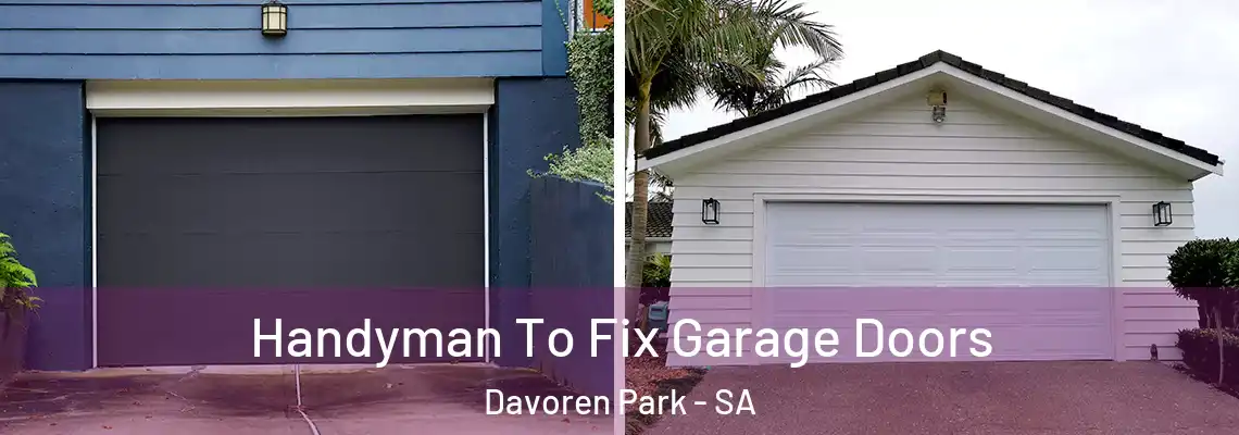  Handyman To Fix Garage Doors Davoren Park - SA