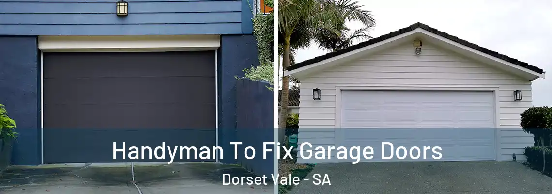  Handyman To Fix Garage Doors Dorset Vale - SA