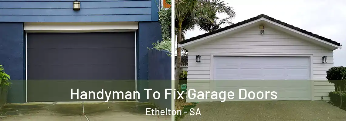 Handyman To Fix Garage Doors Ethelton - SA