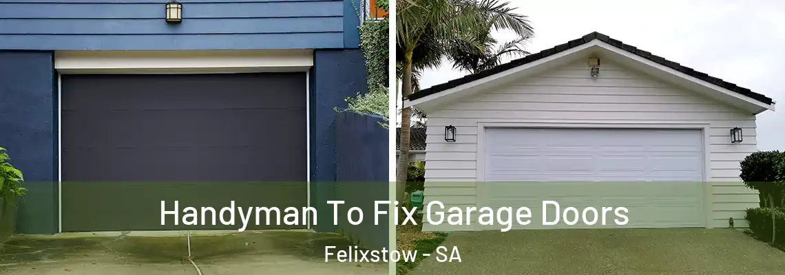  Handyman To Fix Garage Doors Felixstow - SA
