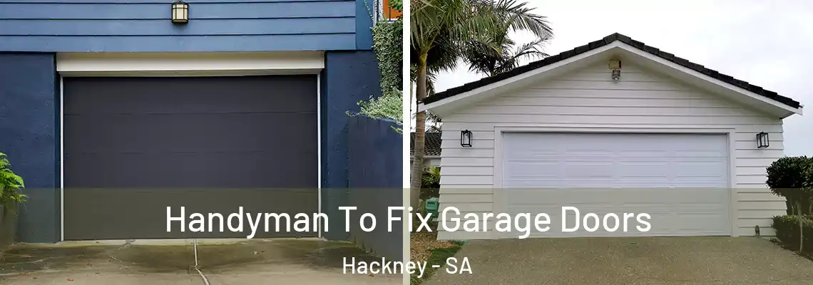  Handyman To Fix Garage Doors Hackney - SA
