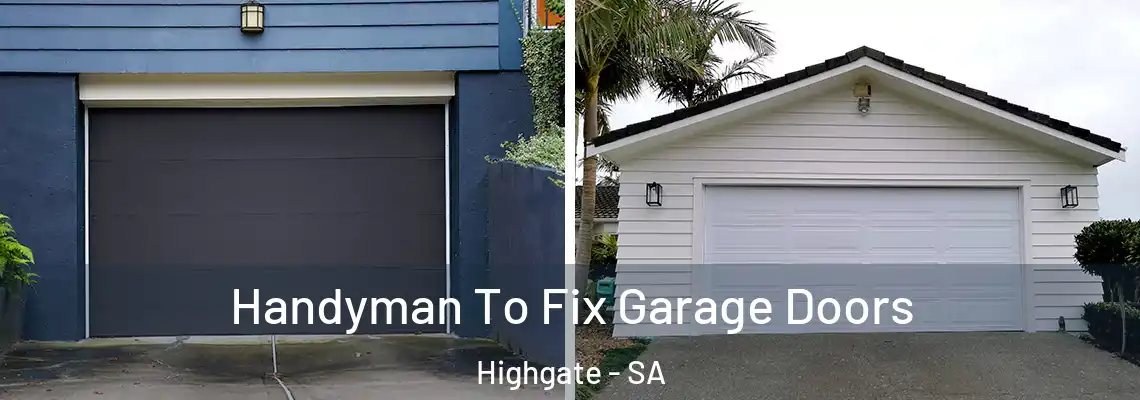  Handyman To Fix Garage Doors Highgate - SA