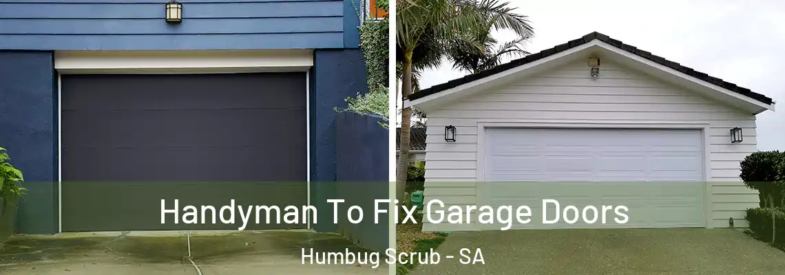  Handyman To Fix Garage Doors Humbug Scrub - SA