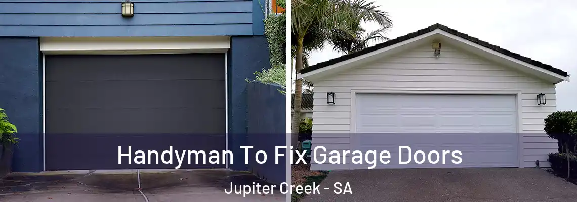 Handyman To Fix Garage Doors Jupiter Creek - SA