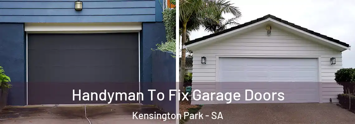  Handyman To Fix Garage Doors Kensington Park - SA