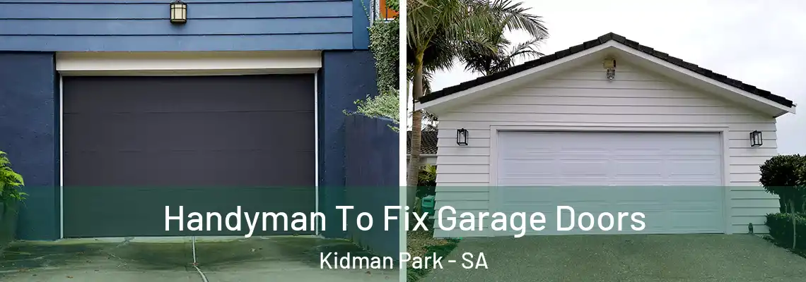  Handyman To Fix Garage Doors Kidman Park - SA