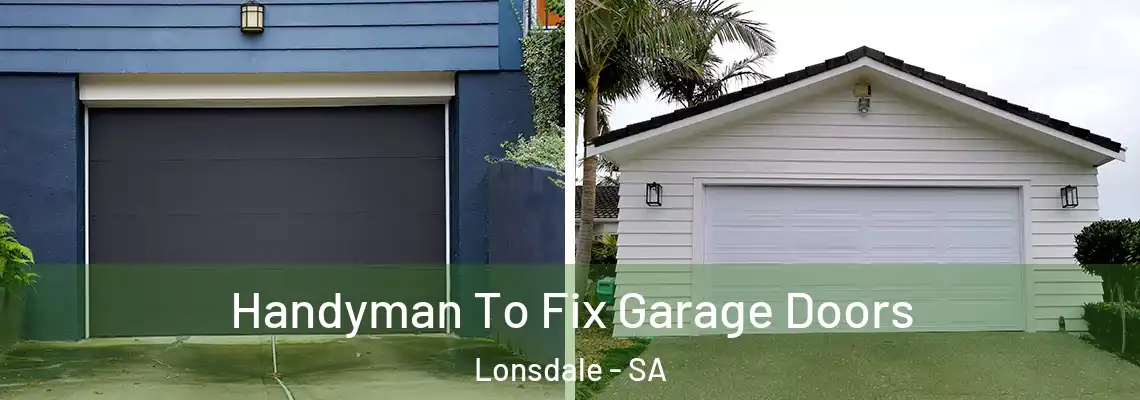  Handyman To Fix Garage Doors Lonsdale - SA