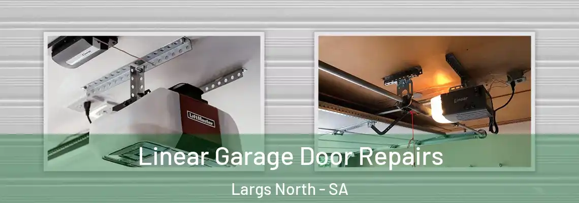  Linear Garage Door Repairs Largs North - SA