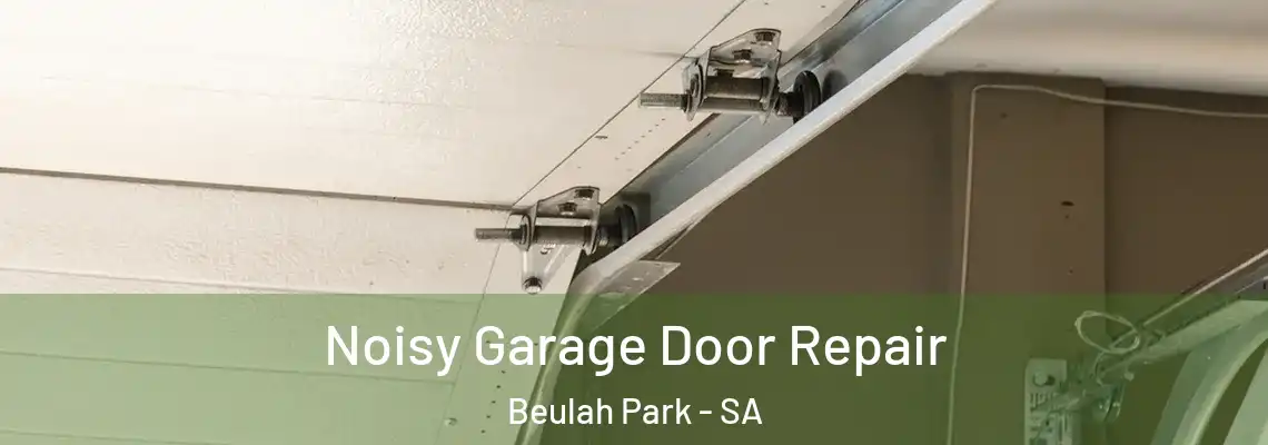  Noisy Garage Door Repair Beulah Park - SA