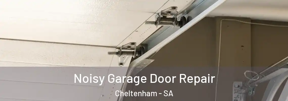  Noisy Garage Door Repair Cheltenham - SA