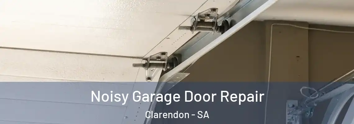  Noisy Garage Door Repair Clarendon - SA