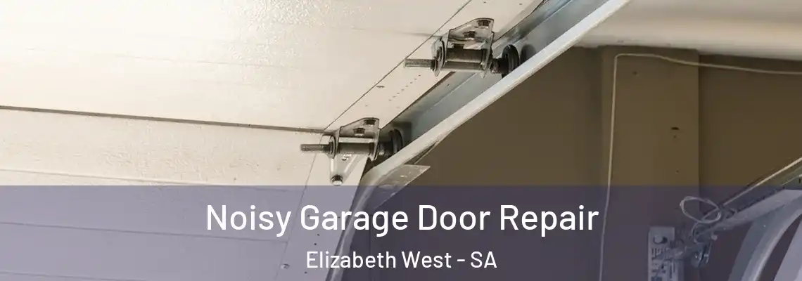  Noisy Garage Door Repair Elizabeth West - SA