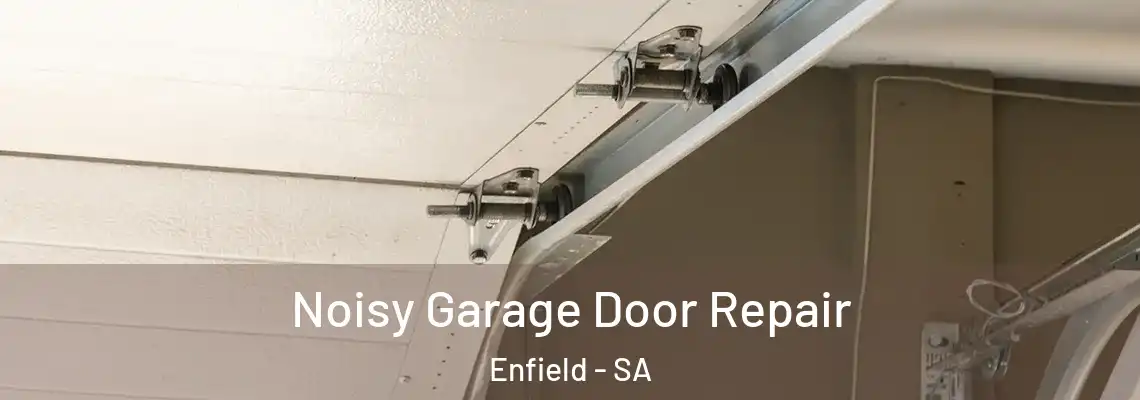  Noisy Garage Door Repair Enfield - SA