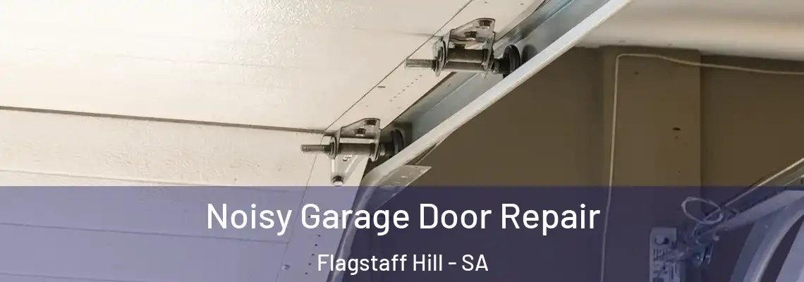  Noisy Garage Door Repair Flagstaff Hill - SA