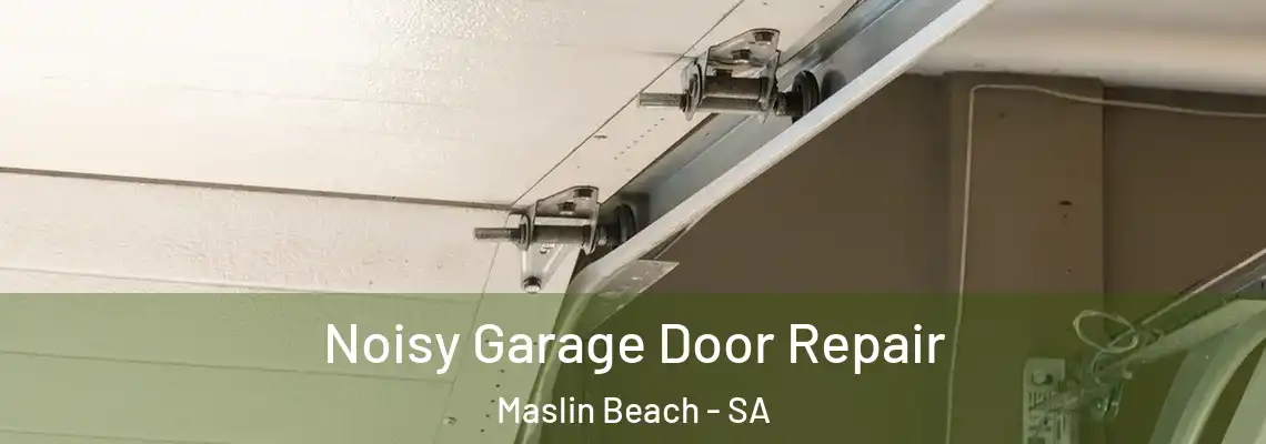  Noisy Garage Door Repair Maslin Beach - SA
