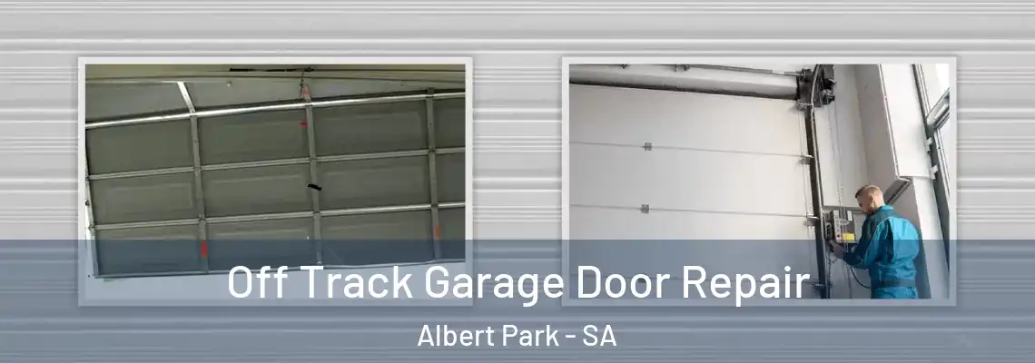  Off Track Garage Door Repair Albert Park - SA